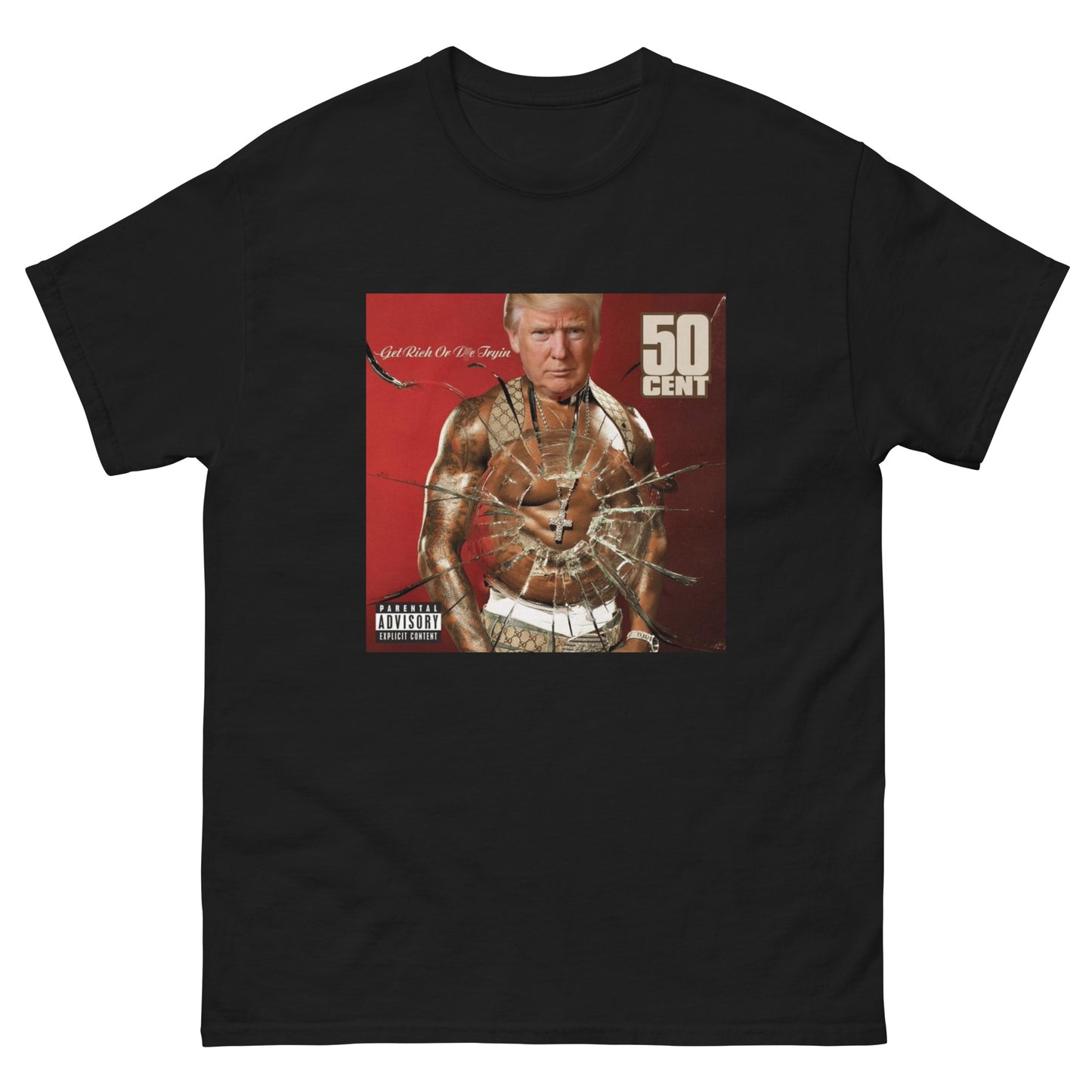 Trump 50 Cent Get Rich Or Die Tryin Tee